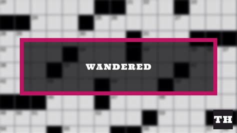 wandered crossword.